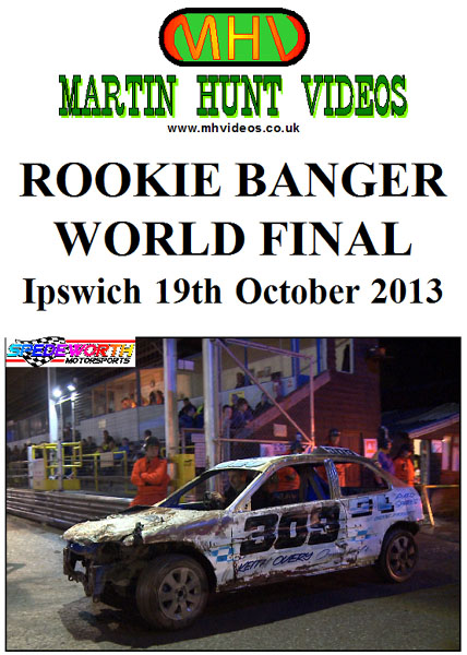 Ipswich 19th October 2013 Rookie Banger World Final