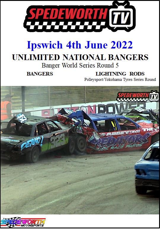 Ipswich 4th June 2022 Unlimited National Bangers World Series